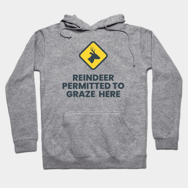 Reindeer Permitted to Graze Here! Grey Hoodie by NerdyMerch